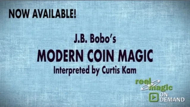 J.B. Bobo’s Modern Coin Magic Interpreted by Curtis Kam - Click Image to Close